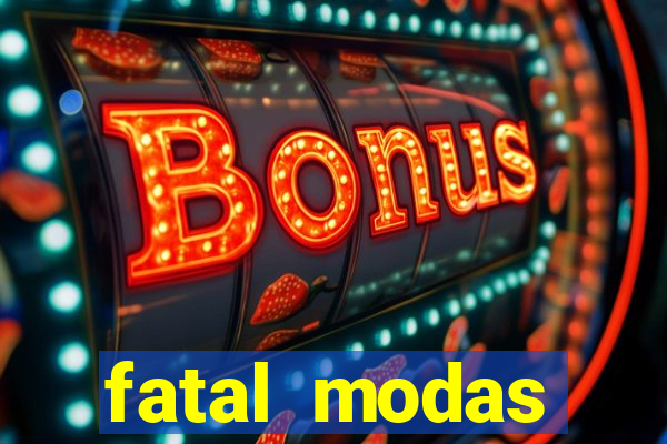 fatal modas barreiras bahia